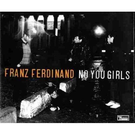 FRANZ FERDINAND - NO YOU GIRLS - CD