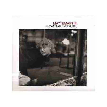 MAYTE MARTIN - AL CANTAR A MANUEL - CD