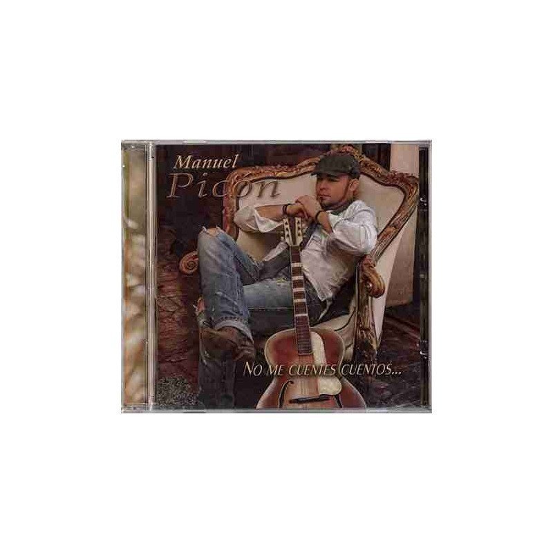 MANUEL PICON - NO ME CUENTES CUENTOS - CD MANUEL PICON - NO ME CUENTES CUENTOS - CD