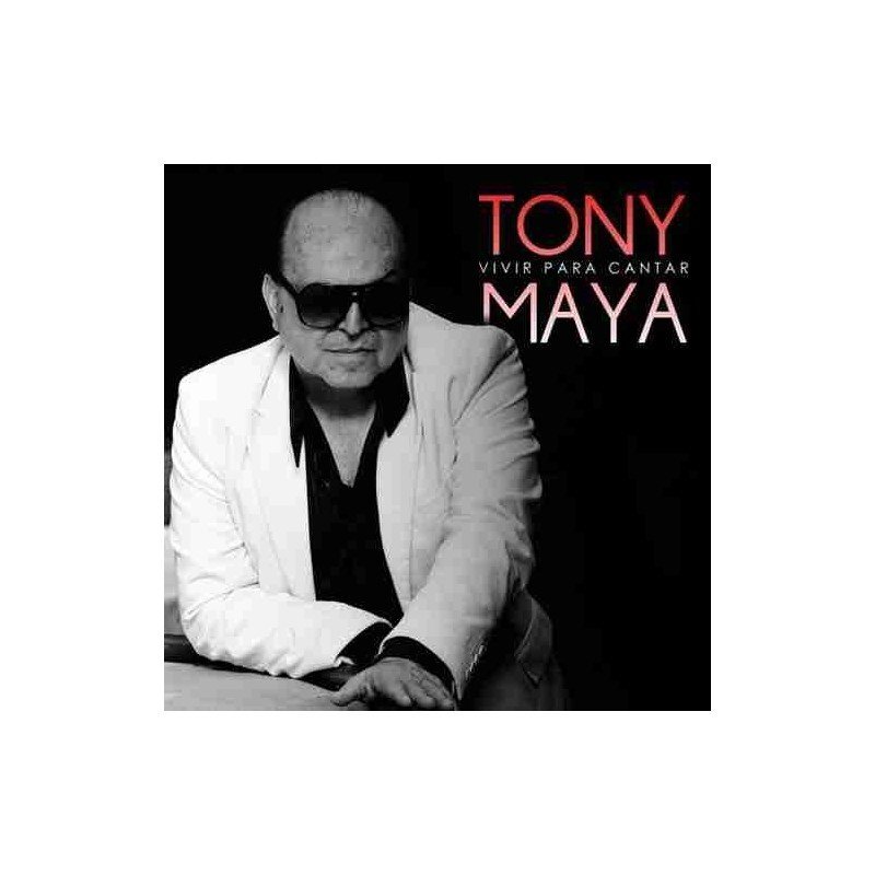 TONY MAYA - VIVIR PARA CANTAR - CD TONY MAYA - VIVIR PARA CANTAR - CD
