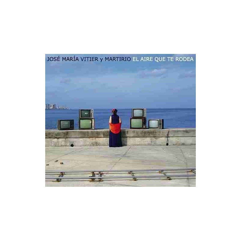 MARTIRIO Y JOSE MARIA VITIER - EL AIRE QUE TE RODEA - CD MARTIRIO Y JOSE MARIA VITIER - EL AIRE QUE TE RODEA - CD