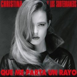 CHRISTINA Y LOS SUBTERRANEOS - QUE ME PARTA UN RAYO - ( LP VINILO 140 GR.)