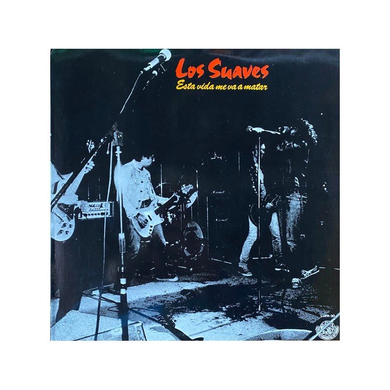 LOS SUAVES - ESTA VIDA ME VA A MATAR - (LP VINILO)