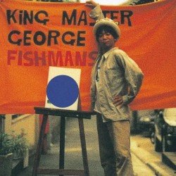 FISHMANS - KING MASTER GEORGE ( 2 LP )