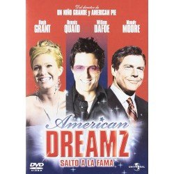 AMERICAN DREAMZ-SALTO A LA FAMA ( DVD )