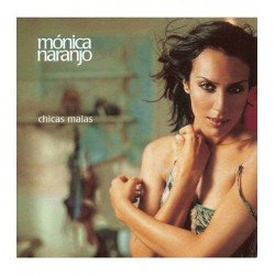 MONICA NARANJO - CHICAS MALAS - CD