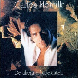 CARLOS MONTILLA - DE AHORA EN ADELANTE (CD)