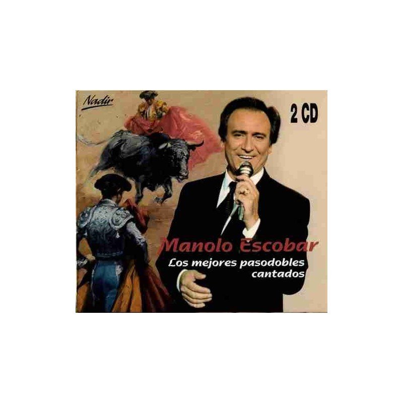 MANOLO ESCOBAR - LOS MEJORES PASADOBLES CANTADOS (2CD)