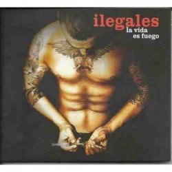 ILEGALES - LA VIDA ES FUEGO (CD)