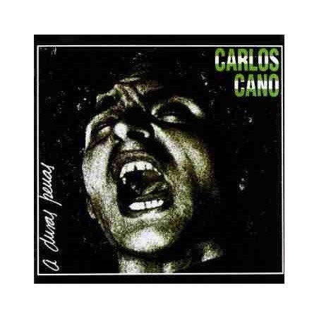 CARLOS CANO - A DURAS PENAS (CD)
