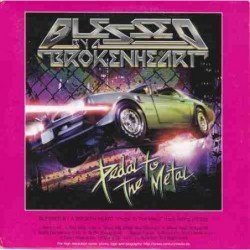 BLESSED BY A BROKEN HEART - PEDAL TO THE METAL (CD)