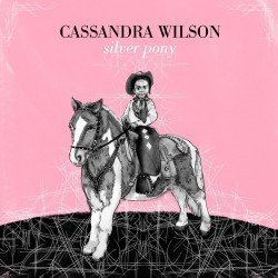 CASSANDRA WILSON - SILVER PONY (CD)