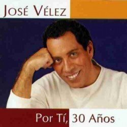 JOSE VELEZ - POR TI 30 AÑOS (CD)