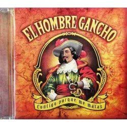 EL HOMBRE GANCHO - CONTIGO POR QUE ME MATAS (CD)