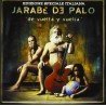 JARABE DE PALO - DE VUELTA Y VUELTA (CD)