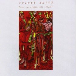 GOLPES BAJOS - TODAS SUS GRABACIONES 1983/85 N.MEDIOS - (2CD)