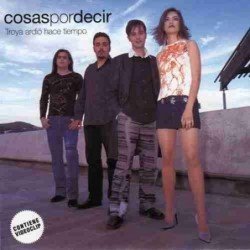 COSAS POR DECIR - TROYA ARDIO HACE TIEMPO (CD)