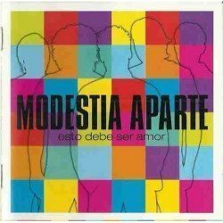 MODESTIA APARTE - ESTO DEBE SER AMOR (CD)