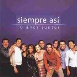 SIEMPRE ASI - 10 AÑOS JUNTOS (CD)
