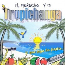 EL MOROCHO Y SU TROPICHANGA - Y QUE SIGA LA FIESTA (CD)