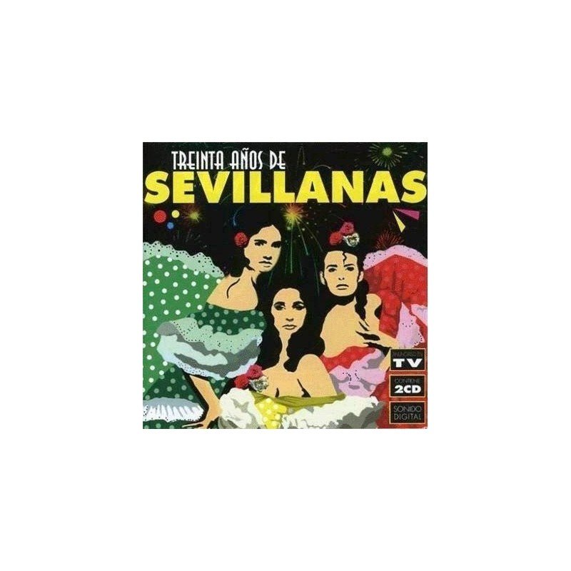 30 AÑOS DE SEVILLANA - VARIOS-30 AÑOS DE SEVILLANA - CD 30 AÑOS DE SEVILLANA - VARIOS-30 AÑOS DE SEVILLANA - CD