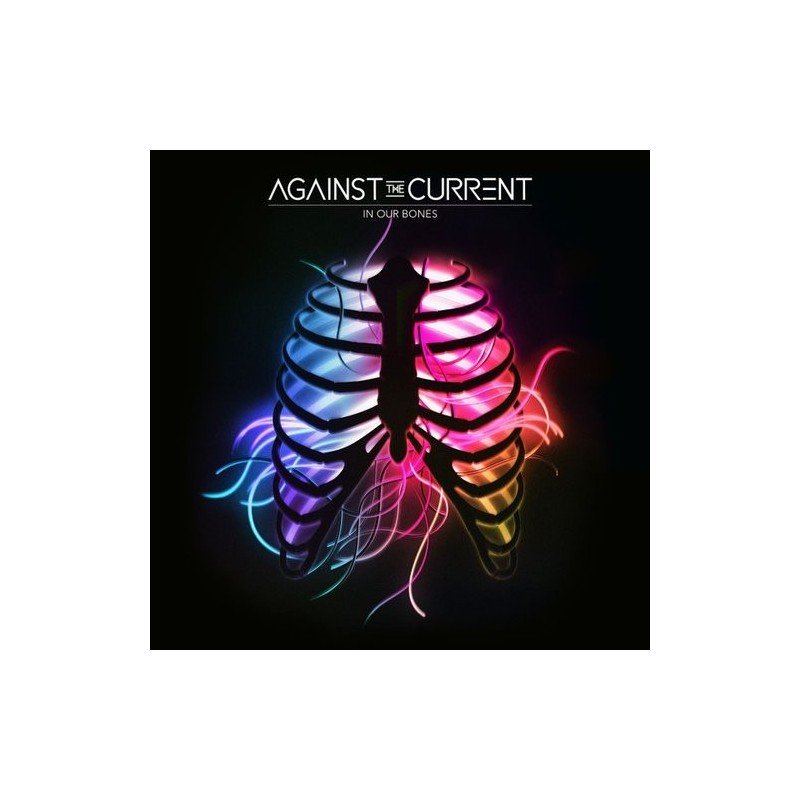 AGAINST THE CURRENT - IN OUR BONES - CD AGAINST THE CURRENT - IN OUR BONES - CD