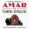 AMAR EN TIEMPOS REVUELTOS - LAS MEJORES CANCIONES DE AMAR EN TIEMPOS - 2CD