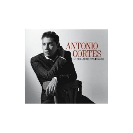 ANTONIO CORTES - LO QUE A MI ME ESTA PASANDO - CD REED