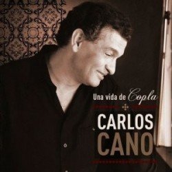 CARLOS CANO - UNA VIDA DE COPLA - CD CRIST