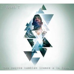 FRANK T - LOS NEGROS TAMBIEN IREMOS A LA LUNA - CD