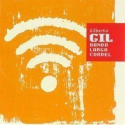 GILBERTO GIL - BANDA LARGA CORDEL - CD
