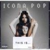 ICONA POP - THI IS...ICONA POP - CD