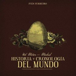 IVAN FERREIRO - VAL MIÑOR/MADRID. HISTORIA Y CRONOLOGIA DEL MUNDO  (CD ESPECIAL)