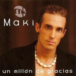 EL MAKI - UN MILLON DE GRACIAS - CD