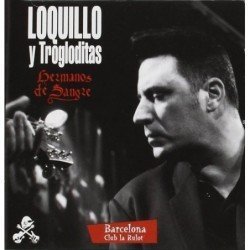 LOQUILLO Y TROGLODITAS - HERMANOS DE SANGRE BARCELONA - CD