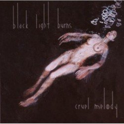 BLACK LIGHT BURNS -(EX LIMP BI - CRUEL MELODY - CD