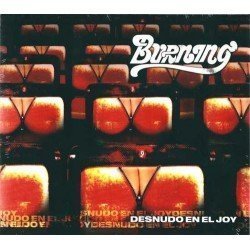 BURNING - DESNUDO EN EL JOY - 2CD+DVD