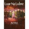 LUAR NA LUBRE - AO VIVO - 2CD+DVD