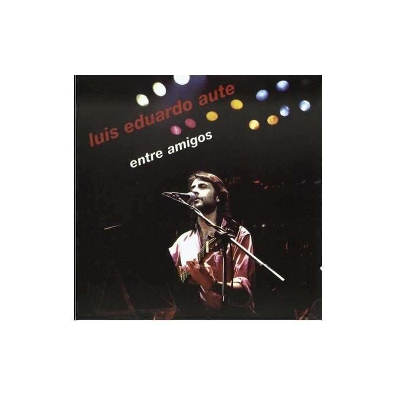 LUIS EDUARDO AUTE - ENTRE AMIGOS - 2CD LUIS EDUARDO AUTE - ENTRE AMIGOS - 2CD