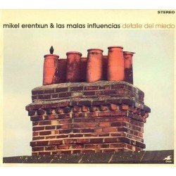 MIKEL ERENTXUN Y LAS MALAS IN - DETALLE DEL MIEDO - CD