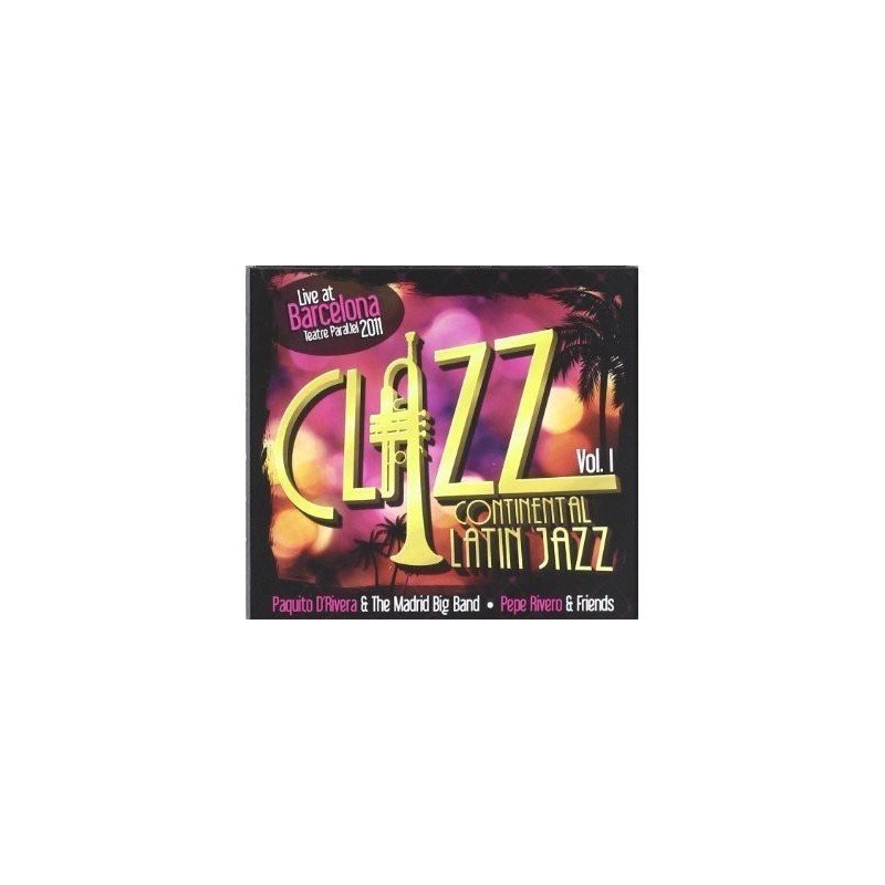 PAQUITO D'RIVERA & THE MADRI - CLAZZ CONTINENTAL LATIN JAZZ - CD + DVD PAQUITO D'RIVERA & THE MADRI - CLAZZ CONTINENTAL LATIN JAZZ - CD + DVD
