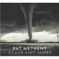 PAT METHENY - FROM THIS PLACE - CD