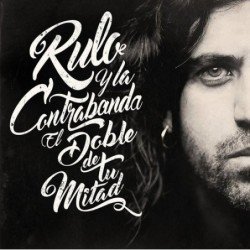 RULO Y LA CONTRABANDA - EL DOBLE DE TU MITAD - CD