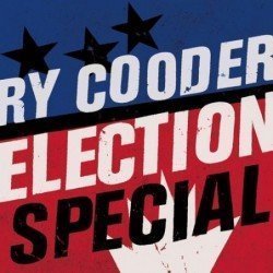 RY COODER - ELECTION SPECIAL - CD ESPEC