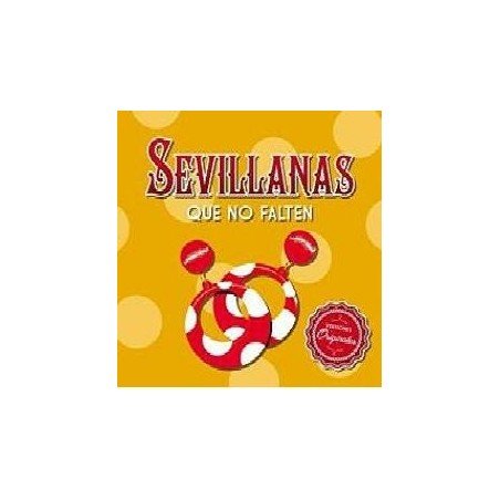 SEVILLANAS - SEVILLANAS QUE NO FALTEN - CD