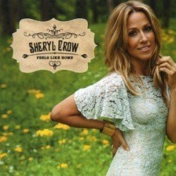 SHERYL CROW - FEELS LIKE HOME - CD