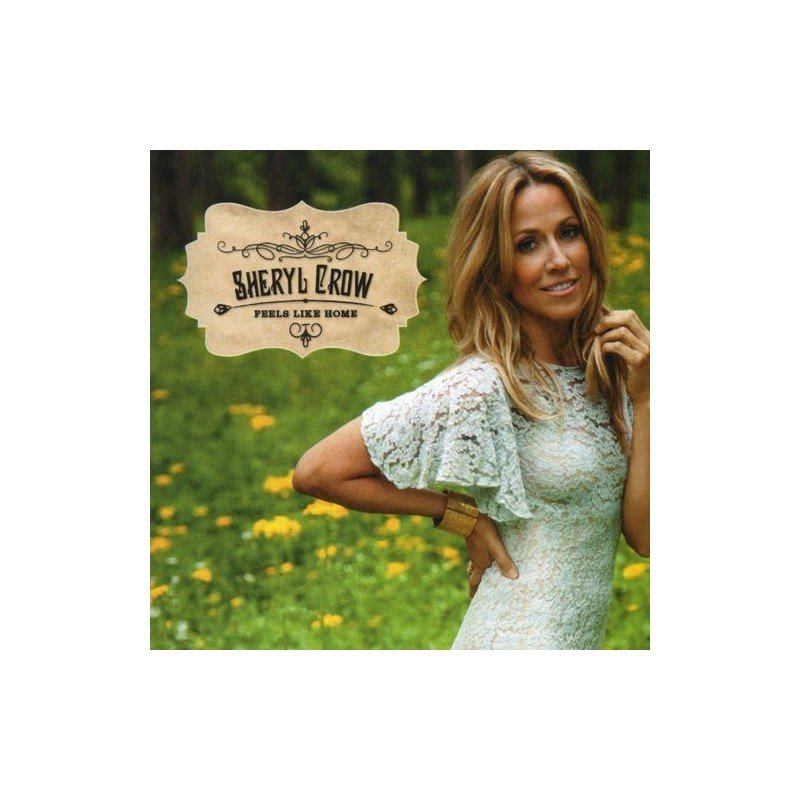 SHERYL CROW - FEELS LIKE HOME - CD SHERYL CROW - FEELS LIKE HOME - CD