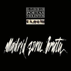 EL CLUB DE LOS POETAS VIOLENT - MADRID ZONA BRUTA - 2 LP