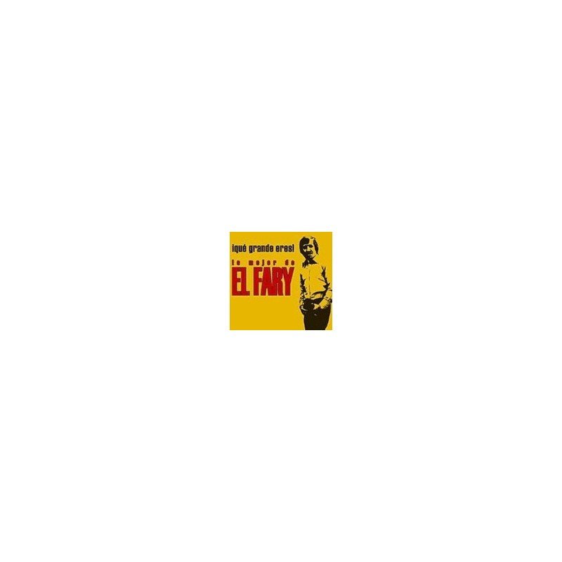 EL FARY - QUE GRANDE ERES/LO MEJOR DE EL FARY - CD