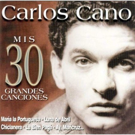 CARLOS CANO - MIS 30 GRANDES CANCIONES - CD